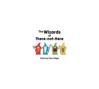 The Wizards Of There-Not-Here