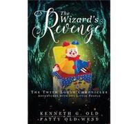 The Wizards Revenge by Patty Old West Kenneth G Old Patty Old West (Auteur)