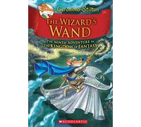 The Wizard's Wand (Geronimo Stilton and the Kingdom of Fantasy #9)