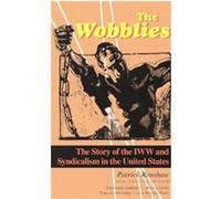 The Wobblies Patrick Renshaw (Auteur)
