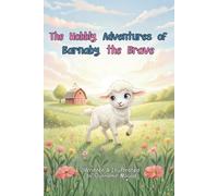 The Wobbly Adventures of Barnaby the Brave: A Story About Believing in Yourself - Even When You Feel a Bit Wobbly