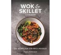The Wok and Skillet Cookbook by Nancie McDermott Nancie McDermott (Auteur)