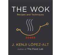 The Wok by J. Kenji LopezAlt J. Kenji LopezAlt (Auteur)