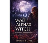 The Wolf Alpha's Witch: A Glenfinn Pack Paranormal Romance