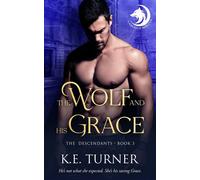 The Wolf and His Grace A Wereshifter Paranormal Romance - K.E. Turner - Entwined Publishing - ebook (ePub) - Livre