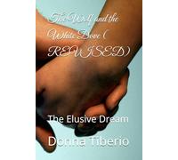 The Wolf and the White Dove ( REVISED): The Elusive Dream