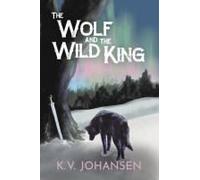 The Wolf And The Wild King