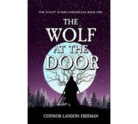The Wolf at the Door: The Wight Wyrm Chronicles, Book One