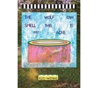 The Wolf Can Smell This Is My Acre