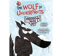 The Wolf in Underpants Freezes His Buns Off by Wilfrid Lupano Wilfrid Lupano (Auteur)