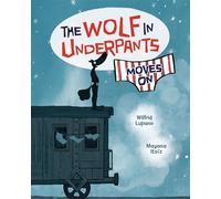 The Wolf in Underpants Moves On - Wilfrid Lupano - Graphic Universe ™ - ebook (ePub) - Livre