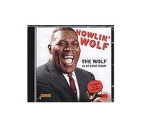 Howlin' Wolf - The Wolf is at Your. [Import]