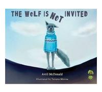 The Wolf is Not Invited by Avril McDonald Avril Mcdonald, (Auteur)