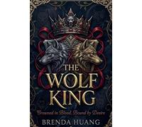 The Wolf King: Crowned in Blood, Bound by Desire