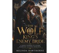 The Wolf King's Enemy Bride: A Viking Enemies-to-Lovers Marriage Alliance Romance