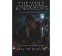 THE WOLF KING'S MATE: An Enemies To Lovers Fated Mate Werewolf Romance