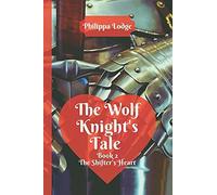 The Wolf Knight's Tale: (The Shifter's Heart Book 2)