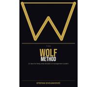 The Wolf method: 21 laws for fixing what decades of management couldn't