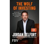 The Wolf of Investing: Wie Sie an der Wall Street ein Vermögen machen | Das Playbook vom Wolf of Wall Street jetzt als Taschenbuch. Tricks, Geheimnisse, Insights des Skandal-Traders