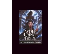 The Wolf Prince Bride: In a world where blood defines power, love becomes rebellion.