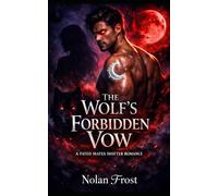 The Wolf’s Forbidden Vow: A Fated Mates Shifter Romance