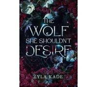 The Wolf She Shouldn’t Desire