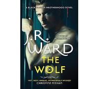 The Wolf: The dark and sexy spin-off series from the beloved Black Dagger Brotherhood