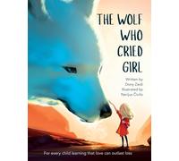 THE WOLF WHO CRIED GIRL: For every child learning that love can outlast loss
