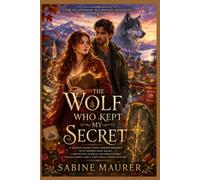 THE WOLF WHO KEPT MY SECRET: A Second-Chance Wolf Shifter Romance with Hidden Mate Magic, a Protective Search-and-Rescue Hero, Found Family, and a Cozy Small-Town Mystery (Book 1)