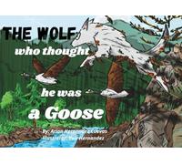 The Wolf who thought he was a Goose