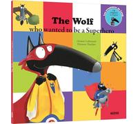 The wolf who wanted to be a super heroe (coll. mes p'tits albums)