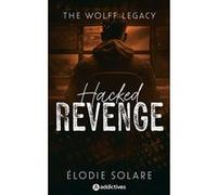 The Wolff Legacy - Hacked Revenge Elodie Solare (Auteur)