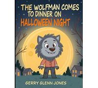The Wolfman Comes to Dinner on Halloween