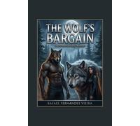 The Wolf's Bargain: Der Pakt des Alphas - Ein Dark-Romantasy-Roman