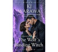 The Wolf's Binding Witch A Fated Mates, Enemies to Lovers Witchy Romance - KJ Warawa - Auto-Édition - ebook (ePub) - Livre