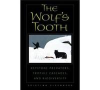 The Wolf'S Tooth: Keystone Predators, Trophic Cascades, And Biodiversity (Paperback) Cristina Eisenberg, (Auteur)