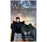 The Wolves Descend: Book 15 Of The Grey Wolves Series