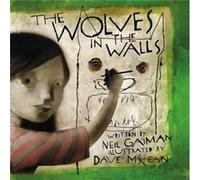 The Wolves in the Walls by Neil Gaiman Neil Gaiman (Auteur)
