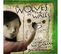 The Wolves In The Walls, NEW YORK TIMES BEST ILLUSTRATED BOOKS (AWARDS) Neil Gaiman (Auteur)