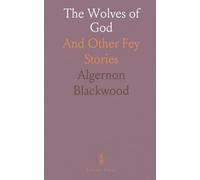 The Wolves of God: And Other Fey Stories