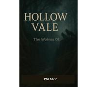The Wolves of Hollow Vale: A Tale of Shadow and Stewardship
