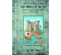 The Wolves of the Sea: A Tale of Pirates, Treasure, and the Price of Truth