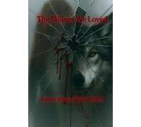 The Wolves We Loved