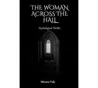 The Woman Across the Hall: Psychological Thriller