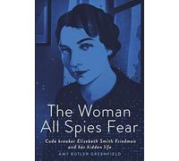 The Woman All Spies Fear