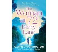 Carmel Harrington – The Woman at 72 Derry Lane – Harper Collins Publishers