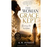 The Woman Grace Kept: Becoming Her by Grace