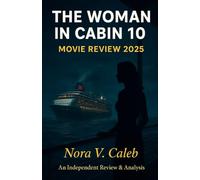 THE WOMAN IN CABIN 10: A Movie Review Guide to the Cruise Thriller, Exploring the Cast, Plot, and Inspiration Behind the Blockbuster