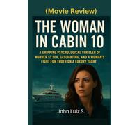 The Woman in Cabin 10 (Movie Review): A Gripping Psychological Thriller of Murder at Sea, Gaslighting, and a Woman’s Fight for Truth on a Luxury Yacht