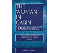 The Woman in Cabin 10: Unraveling the Truth Behind the Thrills: A Critical Review of the Movie Adaptation and Its Gripping Themes